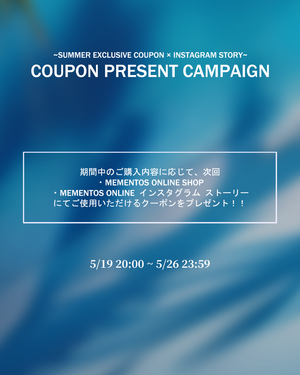 【~SUMMER EXCLUSIVE COUPON × Instagram STORY~ 夏の限定クーポン｜Instagramストーリーでもご利用いただけます!!】5/19 20:00より開催