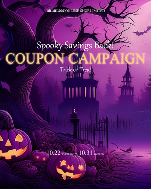 【-Trick or Treat- Spooky Savings Back! COUPON CAMPAIGN】10月22日(水)22:00より開催!!